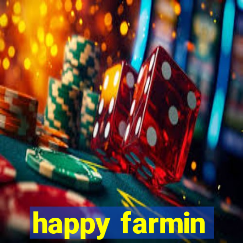 happy farmin